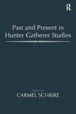 Past and Present in Hunter Gatherer Studies book