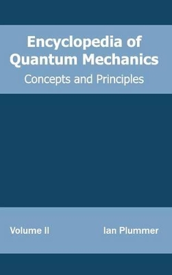 Encyclopedia of Quantum Mechanics: Volume 2 (Concepts and Principles) book