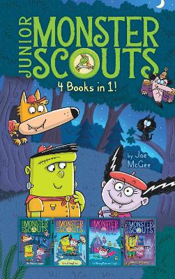 Junior Monster Scouts 4 Books in 1!: The Monster Squad; Crash! Bang! Boo!; It's Raining Bats and Frogs!; Monster of Disguise by Joe McGee