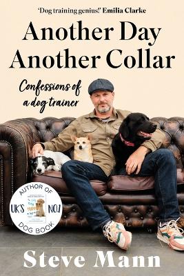 Another Day, Another Collar: My Life in Training Dogs (Dog Training Methods) book