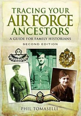 Tracing Your Air Force Ancestors by Phil Tomaselli