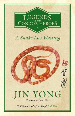 A Snake Lies Waiting: Legends of the Condor Heroes Vol. 3 book