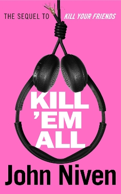 Kill ’Em All by John Niven