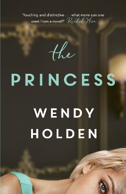The Princess: The moving new novel about the young Diana by Wendy Holden