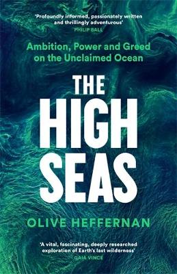 The High Seas: Ambition, Power and Greed on the Unclaimed Ocean book