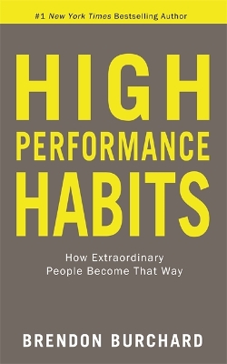 High Performance Habits: How Extraordinary People Become That Way book