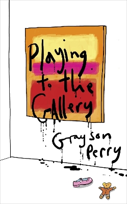 Playing to the Gallery: Helping Contemporary Art in its Struggle to Be Understood book