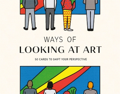Ways of Looking at Art: 50 Cards to Shift Your Perspective book