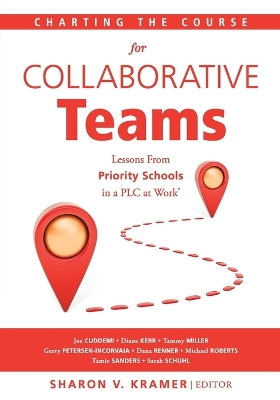 Charting the Course for Collaborative Teams: Lessons from Priority Schools in a PLC at Work(r) (Strategies to Boost Student Achievement in Priority Schools) book