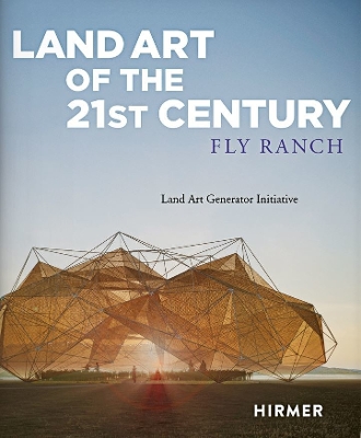 Land Art of the 21st Century: Land Art Generator Initiative at Fly Ranch book