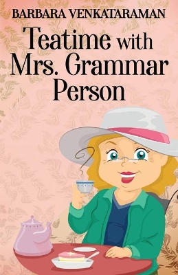 Teatime With Mrs. Grammar Person by Barbara Venkataraman