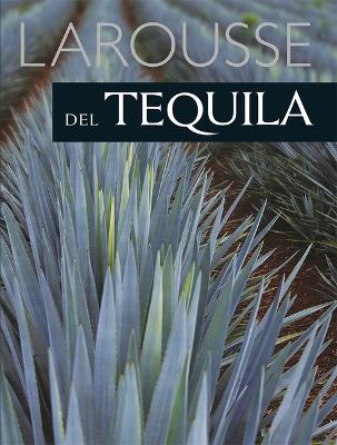 Larousse del Tequila book