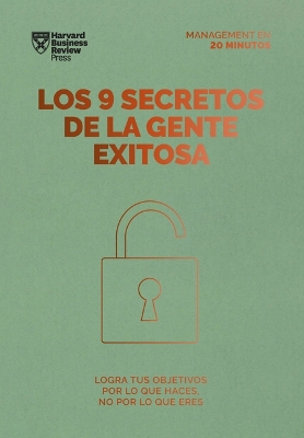 Los 9 Secretos de la Gente Exitosa. Serie Management En 20 Minutos (9 Things Successful People Do Differently. 20 Minutes Manager Spanish Edition) book