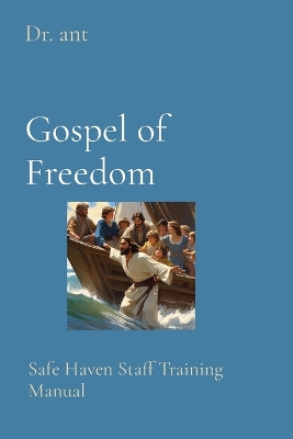 Gospel of Freedom: Safe Haven Staff Training Manual book