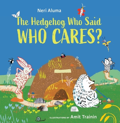 The Hedgehog Who Said, Who Cares? book