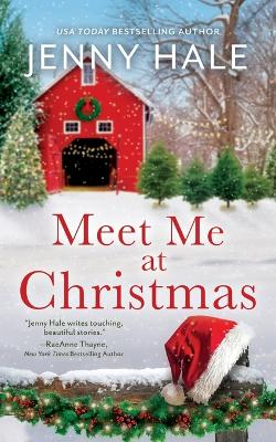 Meet Me at Christmas: A Sparklingly Festive Holiday Love Story book