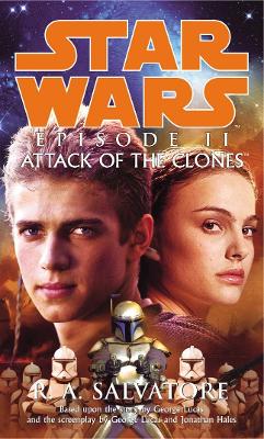 Star Wars: Episode II - Attack Of The Clones by R. A. Salvatore