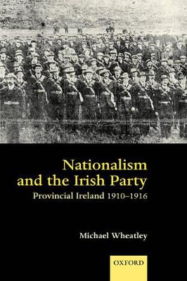 Nationalism and the Irish Party: Provincial Ireland 1910-1916 book