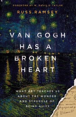 Van Gogh Has a Broken Heart: What Art Teaches Us About the Wonder and Struggle of Being Alive book