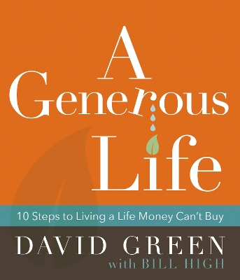 A Generous Life: 10 Steps to Living a Life Money Can't Buy book