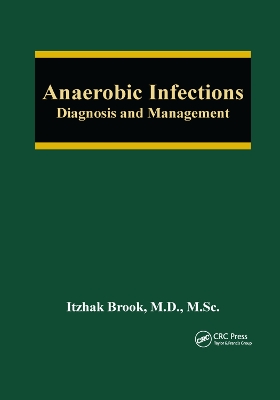 Anaerobic Infections: Diagnosis and Management by Itzhak Brook