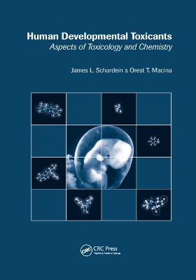 Human Developmental Toxicants: Aspects of Toxicology and Chemistry by James L. Schardein