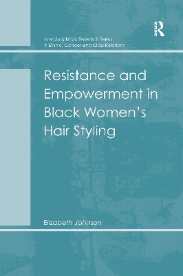 Resistance and Empowerment in Black Women's Hair Styling by Elizabeth Johnson