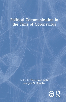 Political Communication in the Time of Coronavirus by Peter Van Aelst
