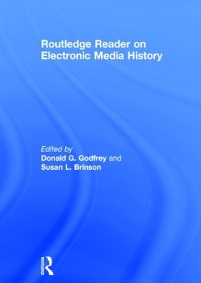 Routledge Reader on Electronic Media History by Donald G. Godfrey