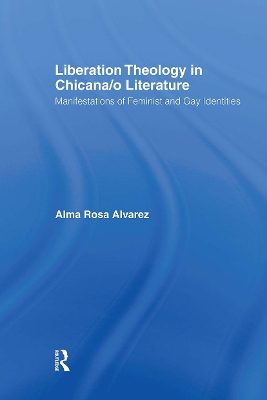 Liberation Theology in Chicana/o Literature book