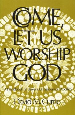 Come, Let Us Worship God book