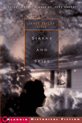 Sirens and Spies by Janet Taylor Lisle
