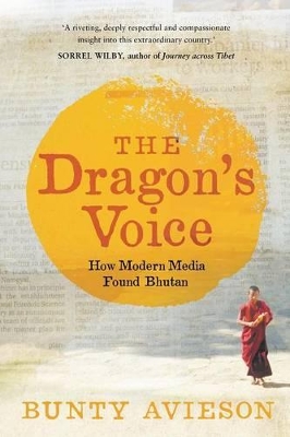 Dragon's Voice: How Modern Media Found Bhutan book