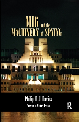 MI6 and the Machinery of Spying by Philip Davies