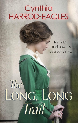 The The Long, Long Trail: War at Home, 1917 by Cynthia Harrod-Eagles