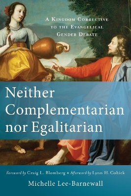 Neither Complementarian Nor Egalitarian book