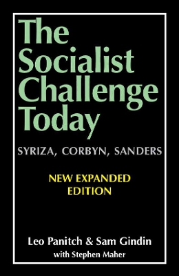 The Socialist Challenge Today: Syriza, Corbyn, Sanders - Revised, Updated and Expanded Edition book