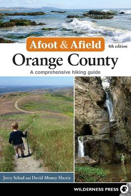 Afoot and Afield: Orange County by Jerry Schad