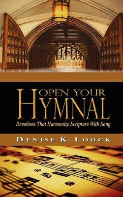 Open Your Hymnal: Devotions That Harmonize Scripture with Song book