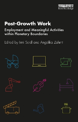Post-Growth Work: Employment and Meaningful Activities within Planetary Boundaries book
