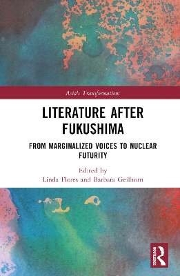 Literature After Fukushima: From Marginalized Voices to Nuclear Futurity book