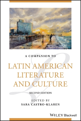 A Companion to Latin American Literature and Culture by Sara Castro-Klaren