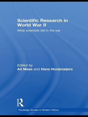 Scientific Research In World War II: What scientists did in the war by Ad Maas