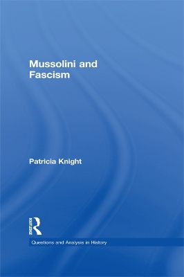 Mussolini and Fascism by Patricia Knight