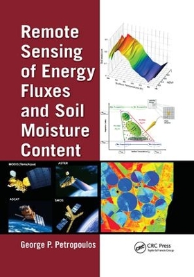 Remote Sensing of Energy Fluxes and Soil Moisture Content by George Petropoulos