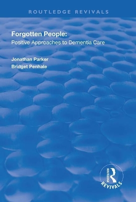 Forgotten People: Positive Approaches to Dementia Care book