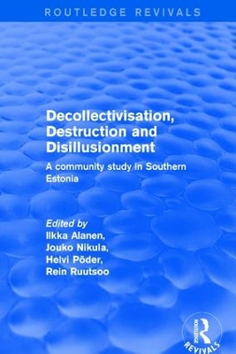 Decollectivisation, Destruction and Disillusionment: A Community Study in Southern Estonia book