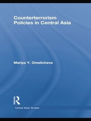 Counterterrorism Policies in Central Asia by Mariya Y. Omelicheva