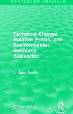 Technical Change, Relative Prices, and Environmental Resource Evaluation by V. Kerry Smith