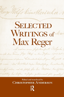 Selected Writings of Max Reger by Christopher Anderson